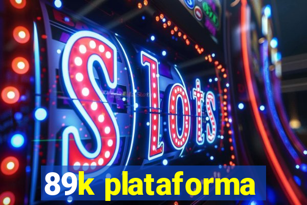 89k plataforma